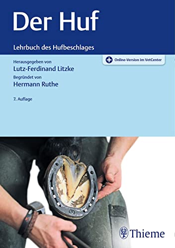 Der Huf: Lehrbuch des Hufbeschlages begründet von Hermann Ruthe von Georg Thieme Verlag