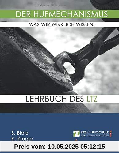 Der Hufmechanismus - was wir wirklich wissen!: Eine historische und fachliche Auseinandersetzung mit der Biomechanik des Hufes