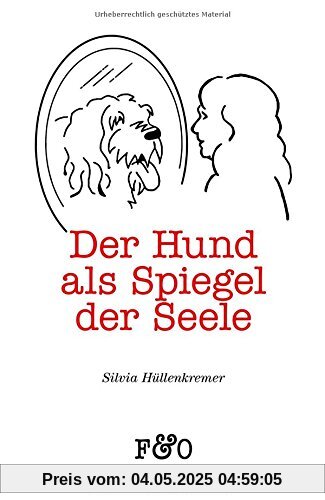 Der Hund als Spiegel der Seele: Worauf uns unsere Hunde aufmerksam machen