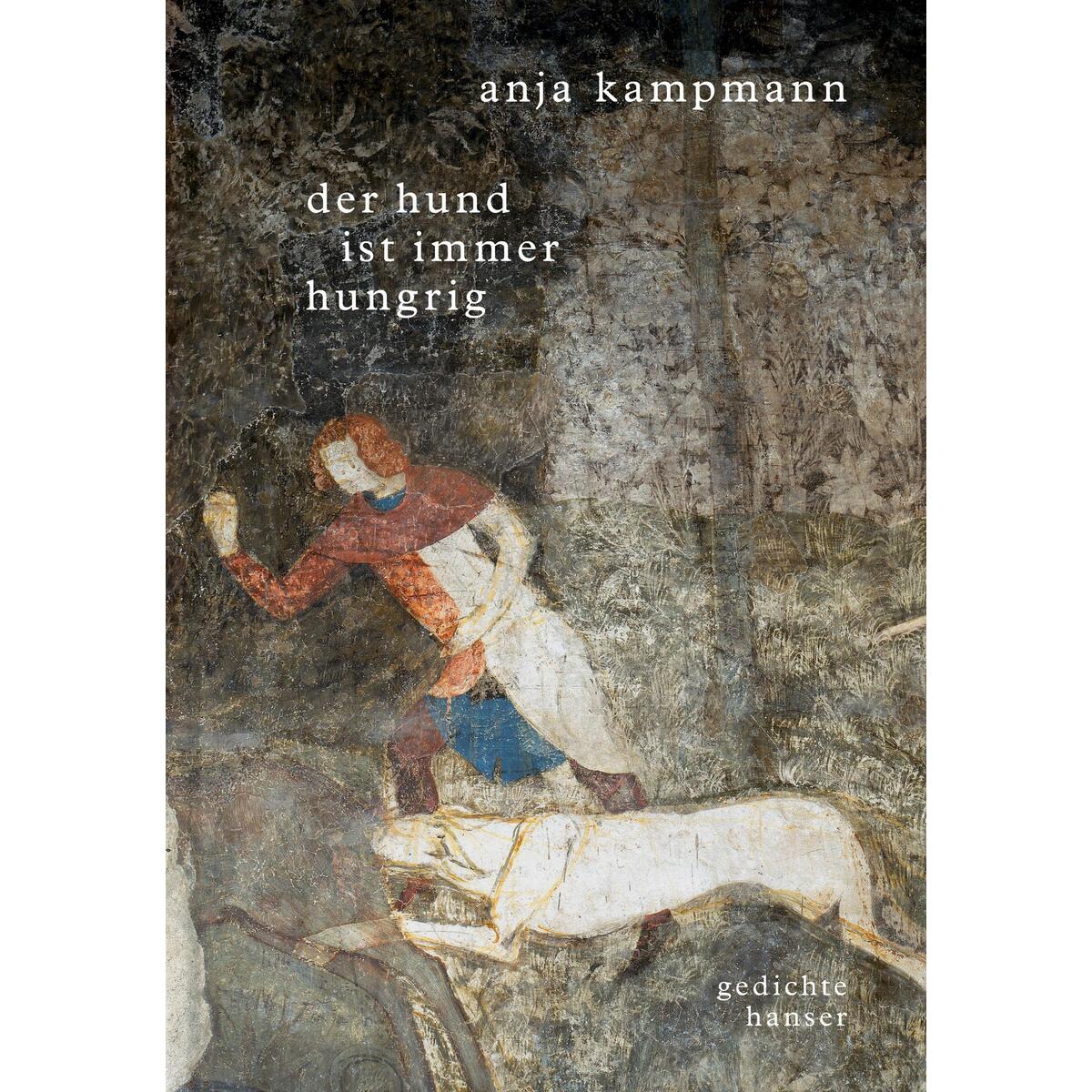 Der Hund ist immer hungrig von Carl Hanser Verlag