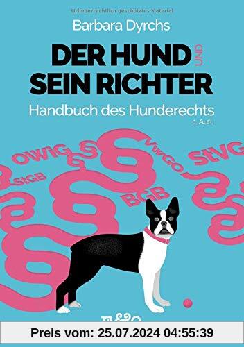 Der Hund und sein Richter: Handbuch des Hunderechts