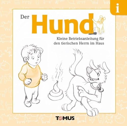 Der Hund: Kleine Betriebsanleitung für den tierischen Herrn im Haus Der Hund: Kleine Betriebsanleitung für den tierischen Herrn im Haus von Edition XXL