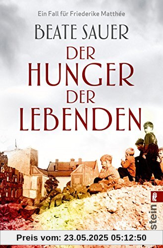 Der Hunger der Lebenden: Kriminalroman (Friederike Matthée ermittelt, Band 2)