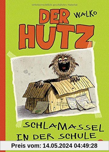 Der Hutz - Schlamassel in der Schule (Die Hutz-Reihe, Band 2)