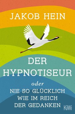 Der Hypnotiseur oder Nie so glücklich wie im Reich der Gedanken von Kiepenheuer & Witsch