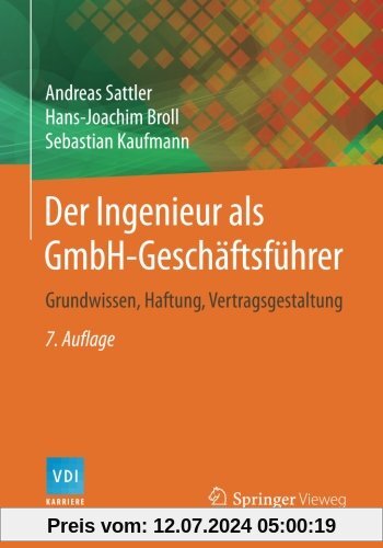 Der Ingenieur als GmbH-Geschäftsführer: Grundwissen, Haftung, Vertragsgestaltung (VDI-Buch)