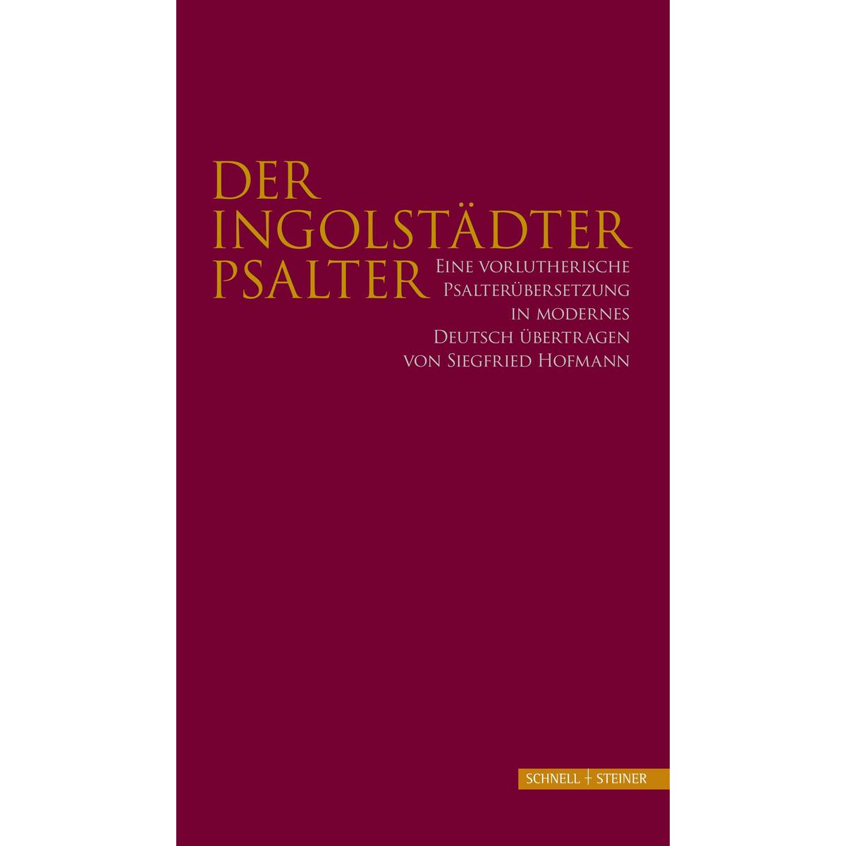 Der Ingolstädter Psalter Der Ingolstädter Psalter von Schnell & Steiner GmbH