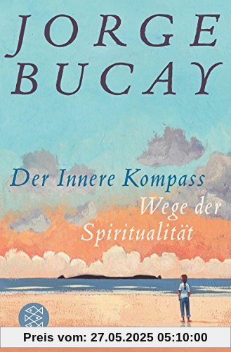 Der Innere Kompass: Wege der Spiritualität Der Innere Kompass: Wege der Spiritualität