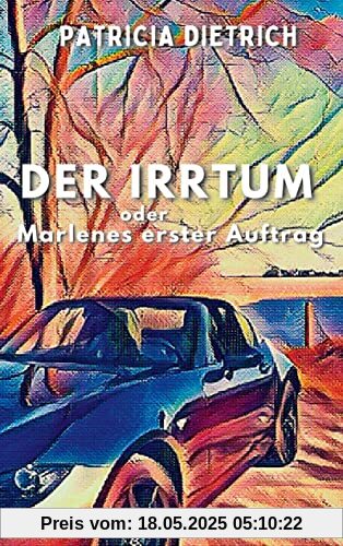 Der Irrtum oder Marlenes erster Auftrag