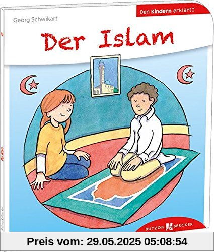 Der Islam den Kindern erklärt: Den Kindern erzählt / erklärt 40 Der Islam den Kindern erklärt: Den Kindern erzählt / erklärt 40