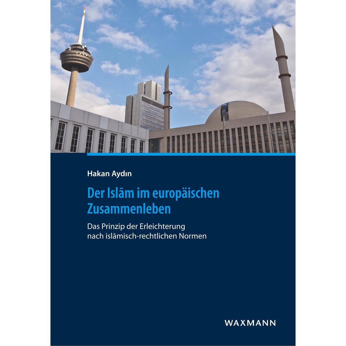 Der Islam im europäischen Zusammenleben Der Islam im europäischen Zusammenleben von Waxmann Verlag GmbH