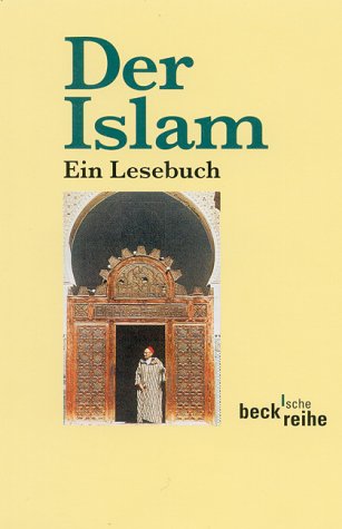 Der Islam: Ein Lesebuch von C.H.Beck
