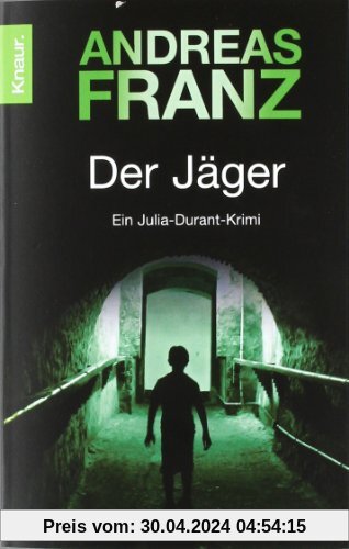 Der Jäger: Julia Durants 4. Fall (Knaur TB)