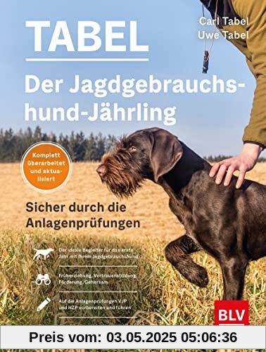 Der Jagdgebrauchshund-Jährling: Sicher durch die Anlagenprüfungen: Empfohlen vom Jagdgebrauchshundverband (BLV Jagdhunde)