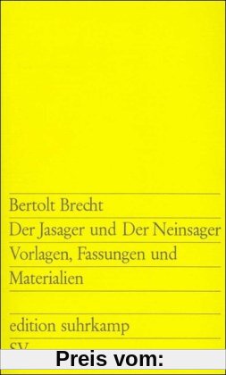 Der Jasager und Der Neinsager: Vorlagen, Fassungen, Materialien (edition suhrkamp)