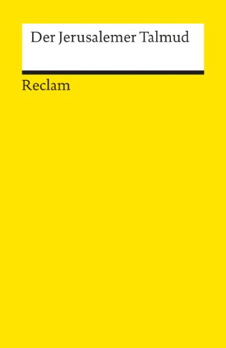 Der Jerusalemer Talmud. Sieben ausgewählte Kapitel: Erläuterungen; Weltreligionen (Reclams Universal-Bibliothek)