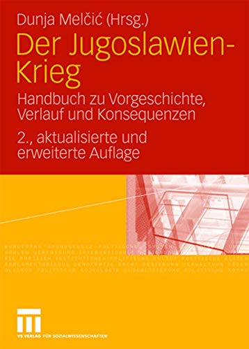 Der Jugoslawien-Krieg: Handbuch zu Vorgeschichte, Verlauf und Konsequenzen von VS Verlag für Sozialwissenschaften