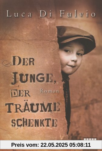 Der Junge, der Träume schenkte: Roman