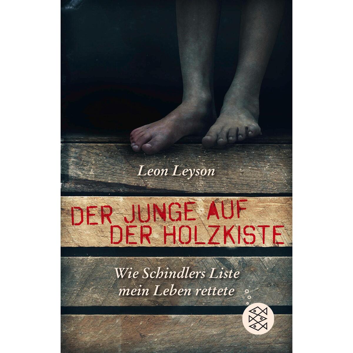 Der Junge auf der Holzkiste. Wie Schindlers Liste mein Leben rettete von FISCHER Sauerländer
