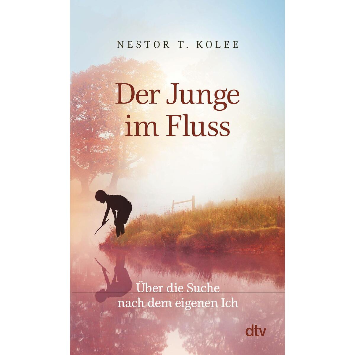 Der Junge im Fluss Der Junge im Fluss von dtv Verlagsgesellschaft
