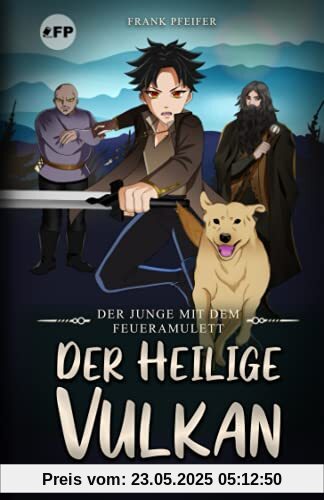 Der Junge mit dem Feueramulett: Der heilige Vulkan