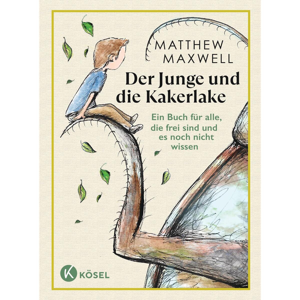 Der Junge und die Kakerlake Der Junge und die Kakerlake von Kösel-Verlag
