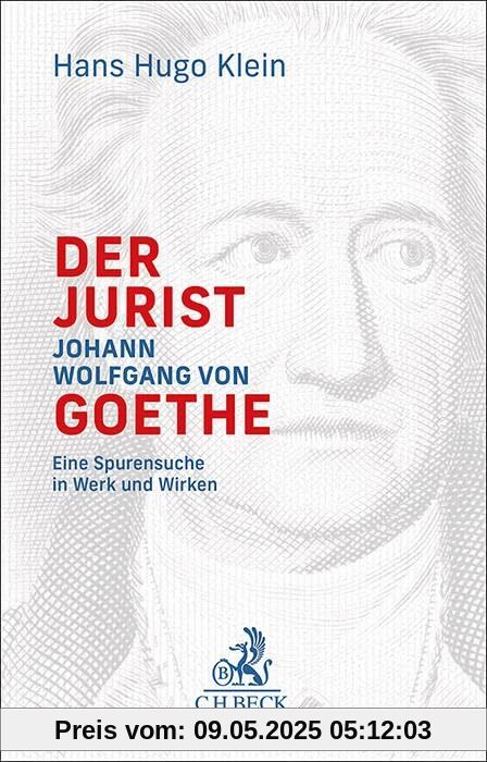 Der Jurist Johann Wolfgang von Goethe: Eine Spurensuche in Werk und Wirken