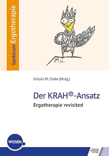 Der KRAH®-Ansatz: Ergotherapie revisited (Spektrum Ergotherapie) von Schulz-Kirchner