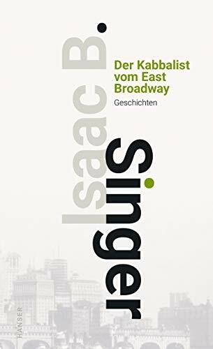 Der Kabbalist vom East Broadway: Geschichten Der Kabbalist vom East Broadway: Geschichten