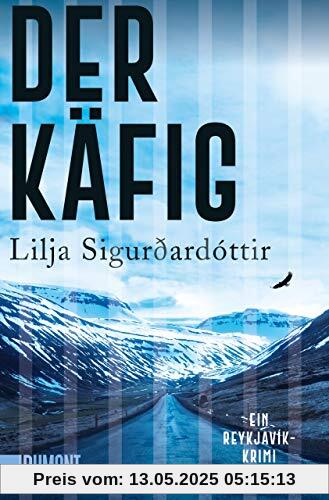 Der Käfig: Ein Reykjavík-Krimi (Die Island-Trilogie, Band 3)