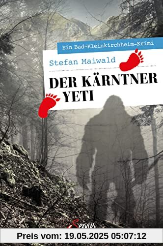 Der Kärntner Yeti: Ein Bad-Kleinkirchheim-Krimi (Servus Krimi)