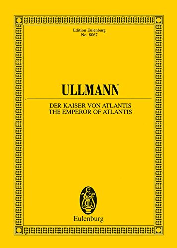 Der Kaiser von Atlantis oder Die Tod-Verweigerung: Spiel in einem Akt von Peter Kien. op. 49b. Studienpartitur. (Eulenburg Studienpartituren) von Ernst Eulenburg Ltd.