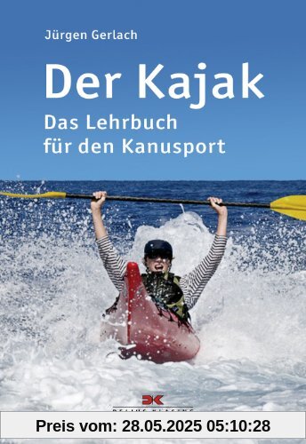 Der Kajak: Das Lehrbuch für den Kanusport