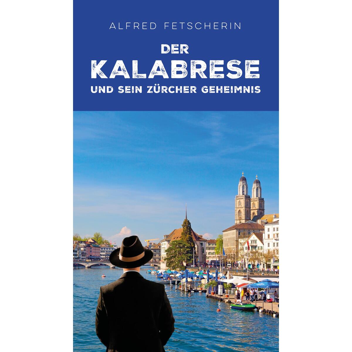 Der Kalabrese und sein Zürcher Geheimnis von Reinhardt Friedrich Verla