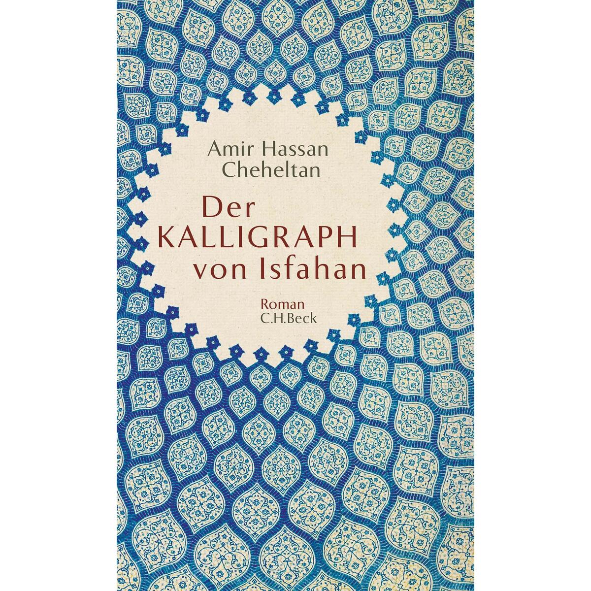 Der Kalligraph von Isfahan von C.H. Beck