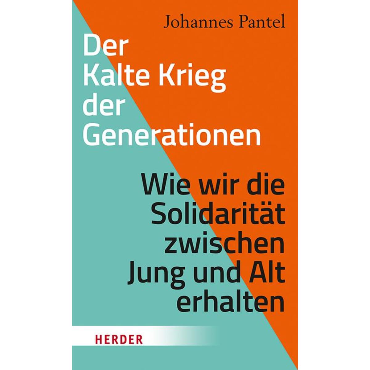 Der Kalte Krieg der Generationen Der Kalte Krieg der Generationen von Herder Verlag GmbH