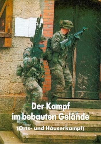 Der Kampf im bebauten Gelände. US Army FM 90-10-1: Orts- und Häuserkampf von Enforcer Plz GmbH