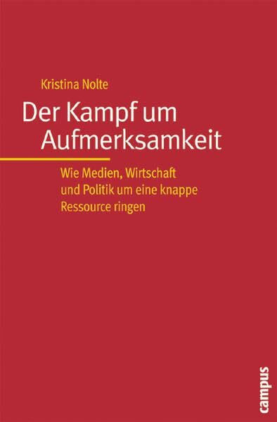 Der Kampf um Aufmerksamkeit: Wie Medien, Wirtschaft und Politik um eine knappe Ressource ringen