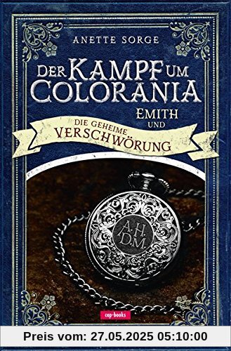 Der Kampf um Colorania (Band 2) Emith und die geheime Verschwörung