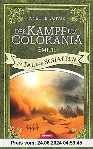 Der Kampf um Colorania (Band 6): Emith im Tal der Schatten