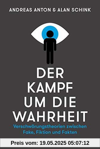 Der Kampf um die Wahrheit: Verschwörungstheorien zwischen Fake, Fiktion und Fakten Der Kampf um die Wahrheit: Verschwörungstheorien zwischen Fake, Fiktion und Fakten
