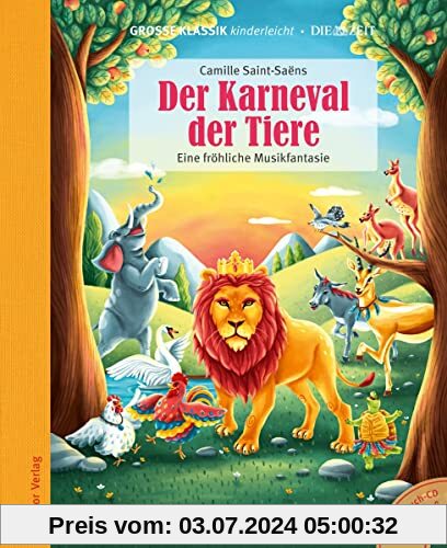 Der Karneval der Tiere - Eine fröhliche Musikfantasie: Große Klassik kinderleicht. DIE ZEIT-Edition. (Buch mit CD)