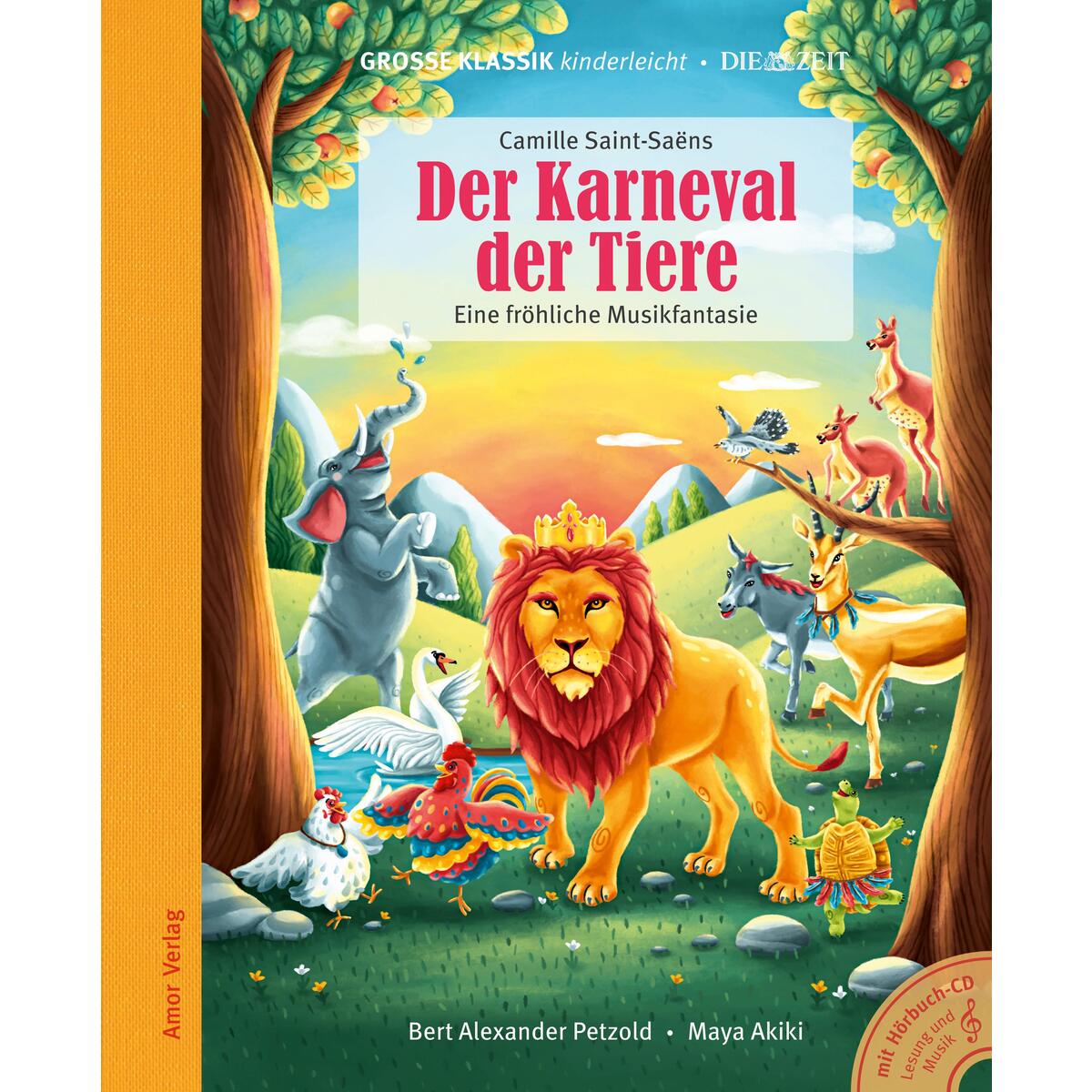 Der Karneval der Tiere. Eine fröhliche Musikfantasie. Der Karneval der Tiere. Eine fröhliche Musikfantasie. von Amor Verlag GmbH