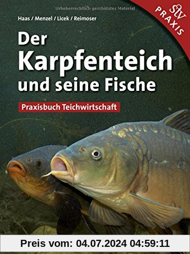 Der Karpfenteich und seine Fische: Praxisbuch Teichwirtschaft