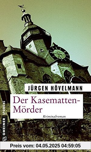 Der Kasematten-Mörder: Ein Marburg-Krimi (Kriminalromane im GMEINER-Verlag)