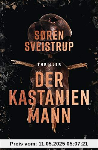 Der Kastanienmann: Thriller