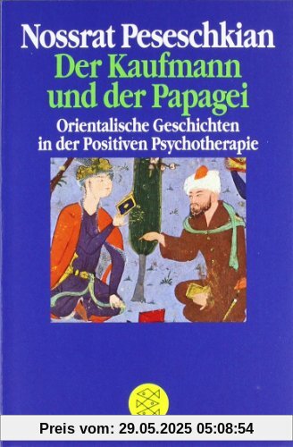 Der Kaufmann und der Papagei: Orientalische Geschichten in der Positiven Psychotherapie