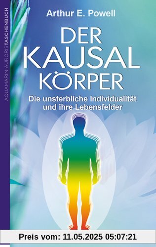 Der Kausalkörper: Die unsterbliche Individualität  und ihre Lebensfelder