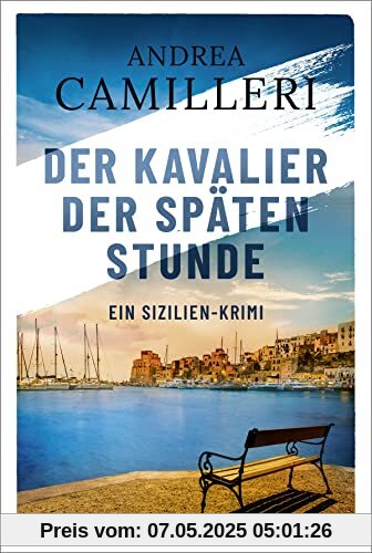 Der Kavalier der späten Stunde: Sizilien-Krimi. (Commissario Montalbano, Band 6)