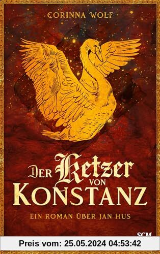 Der Ketzer von Konstanz: Ein Roman über Jan Hus